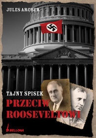 Tajny spisek przeciw Rooseveltowi - Jules Archer