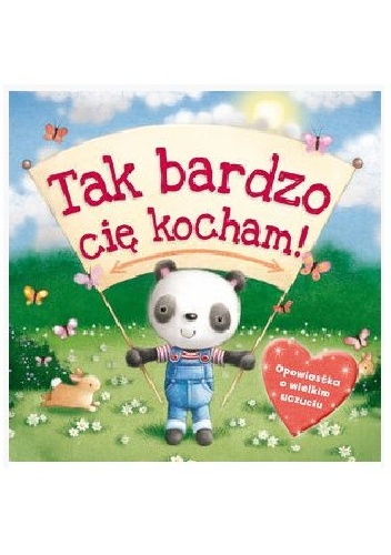 Tak bardzo cię kocham! - praca zbiorowa