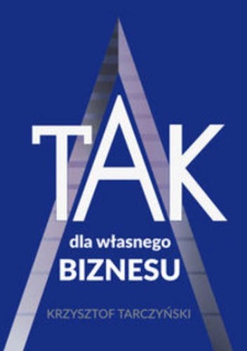 TAK dla własnego biznesu - Krzysztof Tarczyński