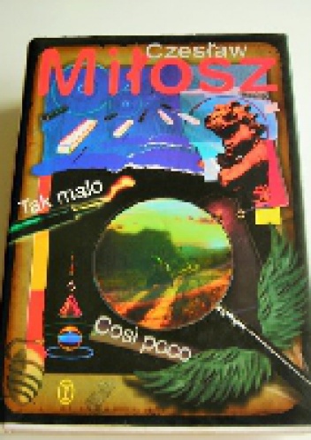 Tak mało. Cosi poco - Czesław Miłosz