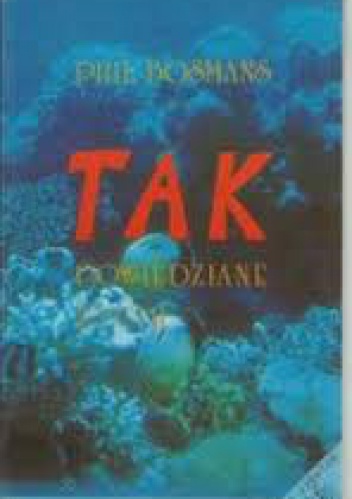 TAK  powiedziane życiu - Phil Bosmans