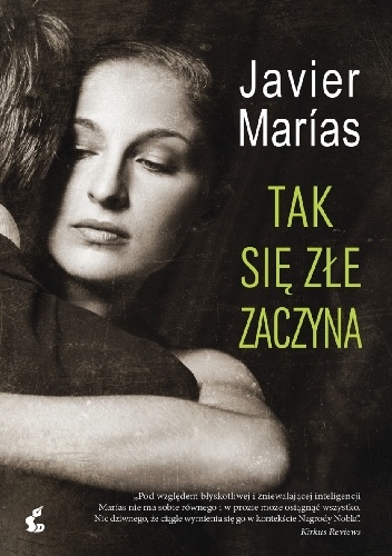 Tak się złe zaczyna - Javier Marías