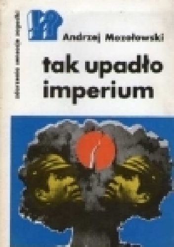 Tak upadło imperium - Andrzej Mozołowski