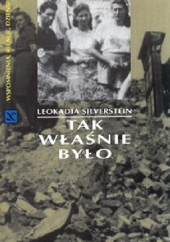 Tak właśnie było - Leokadia Silverstein
