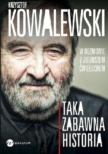 Taka zabawna historia - Juliusz Ćwieluch, Krzysztof Kowalewski (aktor)