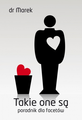 Takie one są. Poradnik dla facetów. - dr Marek