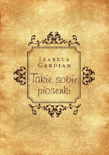 Takie sobie piosenki - Izabela Gardian
