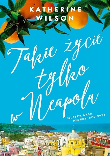Takie życie tylko w Neapolu - Katherine Wilson
