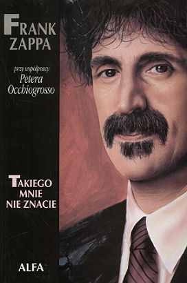 Takiego mnie nie znacie - Frank Zappa