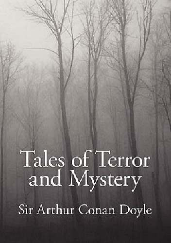 Tales of Terror and Mystery - Arthur Conan Doyle
