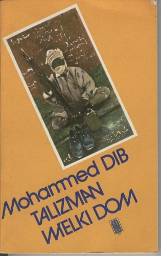 Talizman. Wielki dom. - Mohammed Dib