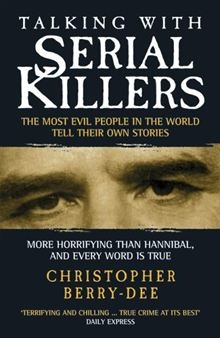 Talking With Serial Killers - Christopher Berry-Dee