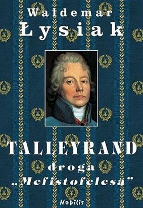 Talleyrand, droga "Mefistofelesa" - Waldemar Łysiak
