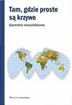 Tam, gdzie proste są krzywe. Geometrie nieeuklidesowe - Joan Gómez