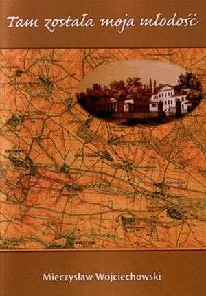 Tam została moja młodość - Mieczysław Wojciechowski