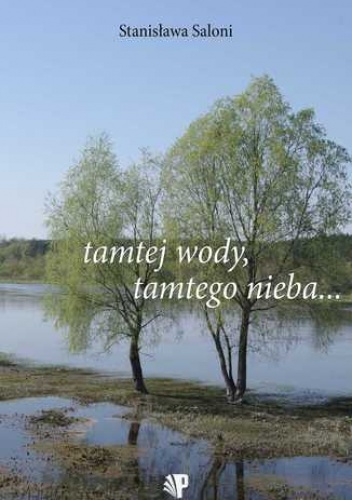 Tamtej wody, tamtego nieba - Saloni Stanisława