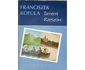 Tamten Rzeszów czyli wędrówka po zakątkach i historii miasta - Franciszek Kotula
