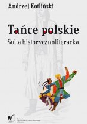 Tańce polskie. Suita historycznoliteracka - Andrzej Kotliński