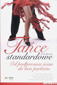 Tańce standardowe. Od podpierania ściań do lwa parkietu - Alex Moore