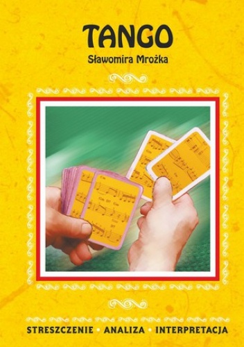 Tango Sławomira Mrożka. Streszczenie, analiza, interpretacja - Matella-Pyrek Monika