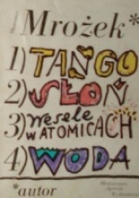 Tango, Słoń, Wesele w Atomicach, Woda - Sławomir Mrożek