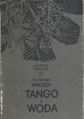 Tango, Woda - Sławomir Mrożek