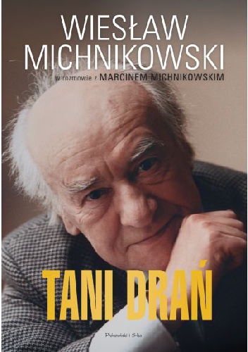 Tani drań - Wiesław Michnikowski, Marcin Michnikowski