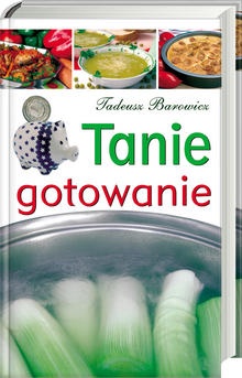 Tanie gotowanie - Tadeusz Barowicz