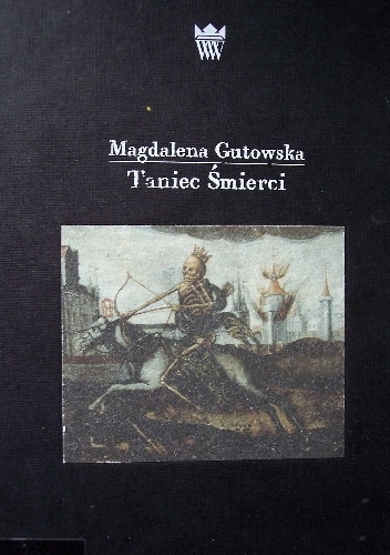 Taniec Śmierci - Magdalena Gutowska