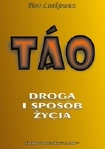 Tao. Droga i sposób życia - Piotr Listkiewicz
