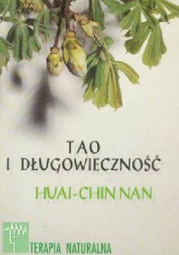Tao i Długowieczność Transformacja świadomości i ciała - Nan Huai-Chin