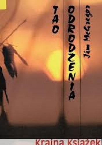 Tao odrodzenia: Cicha droga ku pełni - Jim McGregor