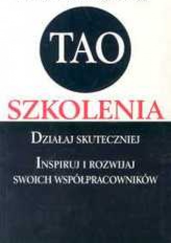 Tao szkolenia. Działaj skuteczniej - Max Landsberg