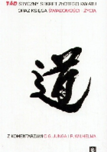 Taoistyczny Sekret Złotego Kwiatu oraz Księga Świadomości i Życia - Carl Gustav Jung, Richard Wilhelm