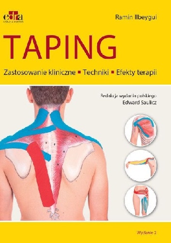 Taping Zastosowanie kliniczne Techniki Efekty terapii - Ramin Ilbeygui