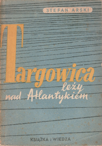 Targowica leży nad Atlantykiem - Stefan Arski