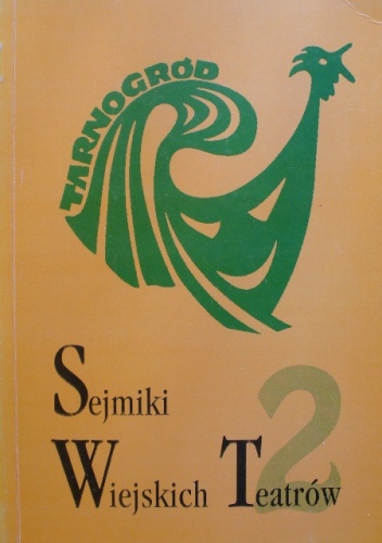 Tarnogród. Sejmiki Wiejskich Teatrów 2 (lata 1994-1998) - Lech Śliwonik