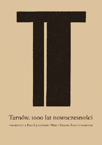 Tarnów. 1000 lat nowoczesności