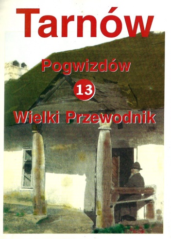 Tarnów. Wielki Przewodnik t.13 - Pogwizdów - Stanisław Potępa