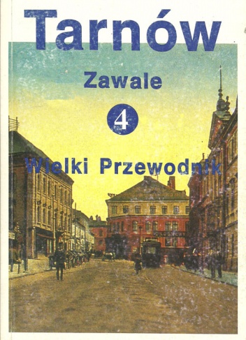 Tarnów. Wielki Przewodnik t.4 - Zawale - Stanisław Potępa
