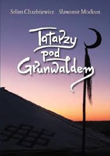 Tatarzy pod Grunwaldem - Selim Chazbijewicz