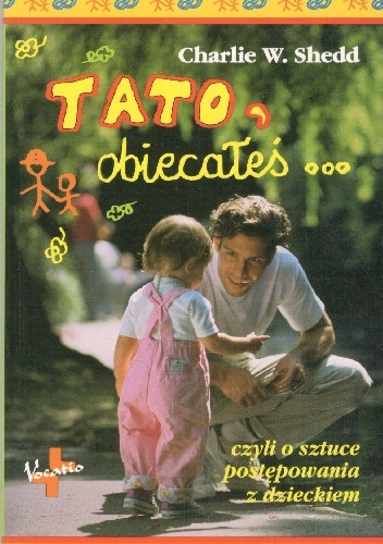 Tato,obiecałeś...czyli o sztuce postępowania z dzieckiem - Charlie W. Sheed