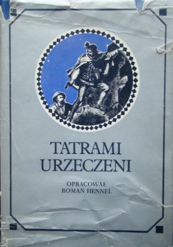 Tatrami urzeczeni. Dawna turystyka w słowie i obrazie - praca zbiorowa