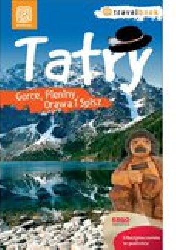 Tatry, Gorce, Pieniny, Orawa i Spisz. Travelbook. - praca zbiorowa