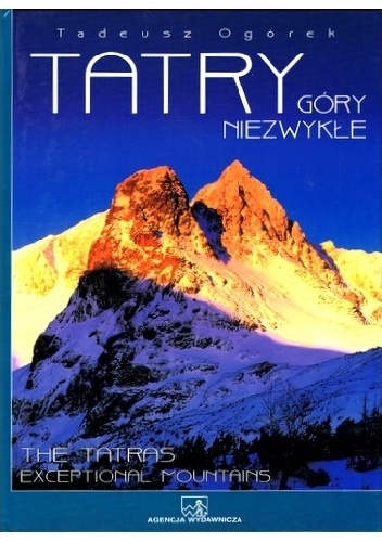 Tatry. Góry niezwykłe - Tadeusz Ogórek