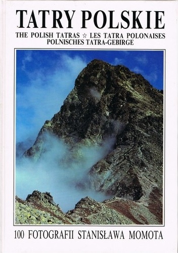 Tatry Polskie. 100 fotografii Stanisława Momota - Stanisław Momot