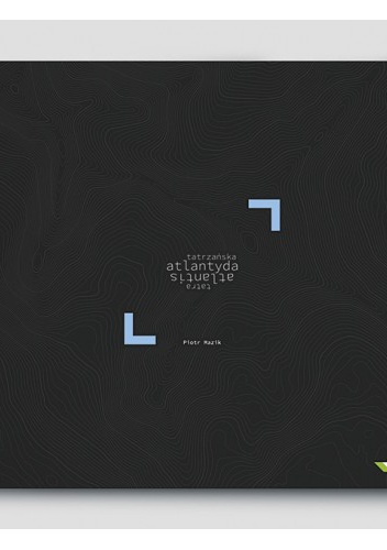 Tatrzańska Atlantyda - Piotr Mazik