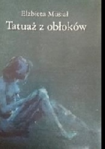 Tatuaż z obłoków - Elżbieta Musiał