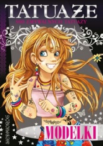 Tatuaże - 300 zmywalnych tatuaży - Tamara Michałowska