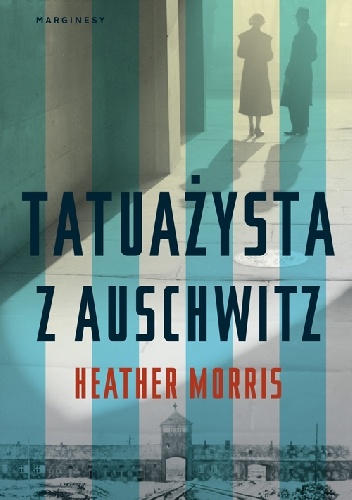 Tatuażysta z Auschwitz - Heather Morris